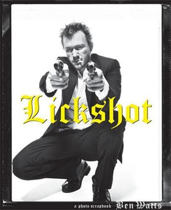 Couverture du livre « Ben watts lickshot a photo scrapbook » de Watts Ben aux éditions Princeton Architectural