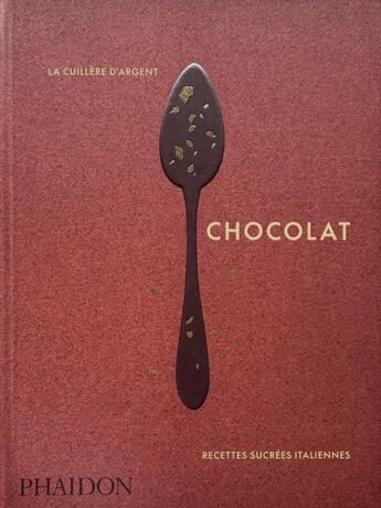 Couverture du livre « La cuillere d argent : chocolat - recettes sucrees italiennes - illustrations, couleur » de Phaidon aux éditions Phaidon