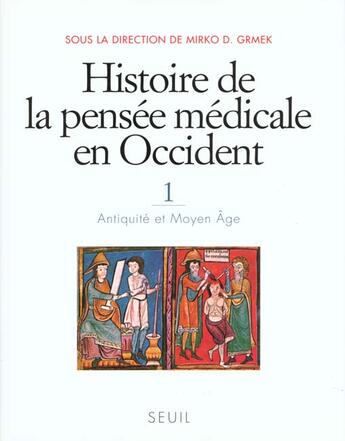 Couverture du livre « Histoire de la pensee medicale en occident, tome 1 - antiquite et moyen age » de  aux éditions Seuil