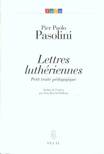 Couverture du livre « Lettres lutheriennes. petit traite pedagogique » de Pier Paolo Pasolini aux éditions Seuil