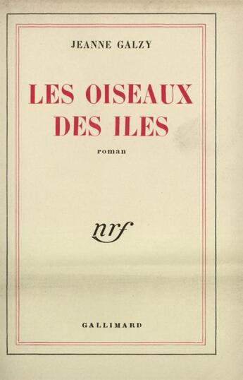 Couverture du livre « Les oiseaux des iles » de Jeanne Galzy aux éditions Gallimard