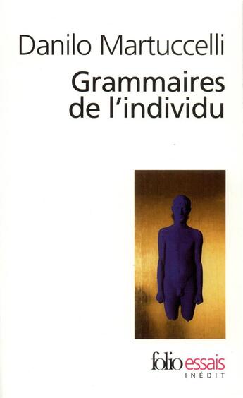 Couverture du livre « Grammaires de l'individu » de Danilo Martuccelli aux éditions Folio