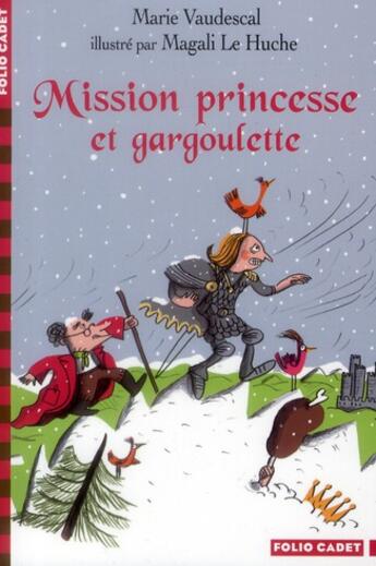 Couverture du livre « Mission princesse et gargoulette » de Marie Vaudescal aux éditions Gallimard-jeunesse