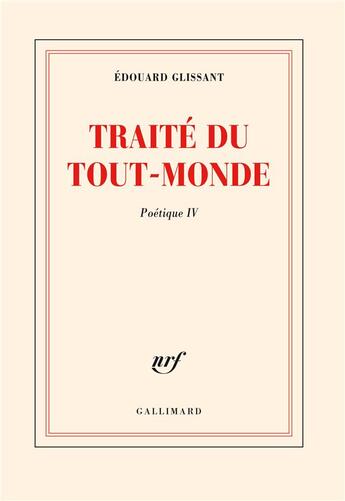 Couverture du livre « Poétique Tome 4 : Traité du tout-monde » de Edouard Glissant aux éditions Gallimard