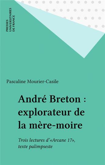 Couverture du livre « Andre breton explorateur mere-moire » de  aux éditions Puf