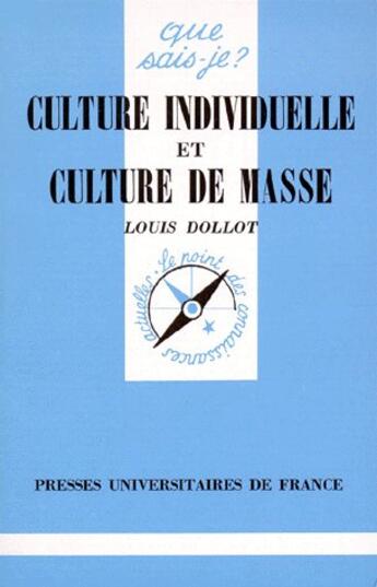 Couverture du livre « Culture individuelle et culture de masse qsj 1552 » de Dollot L. aux éditions Que Sais-je ?