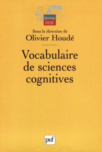 Couverture du livre « Vocabulaire de sciences cognitives » de Olivier Houde aux éditions Puf