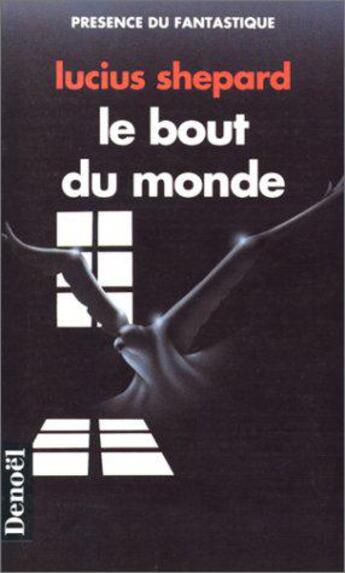 Couverture du livre « Le bout du monde » de Lucius Shepard aux éditions Denoel