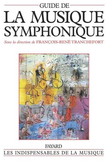 Couverture du livre « Guide de la musique symphonique » de Tranchefort F-R. aux éditions Fayard