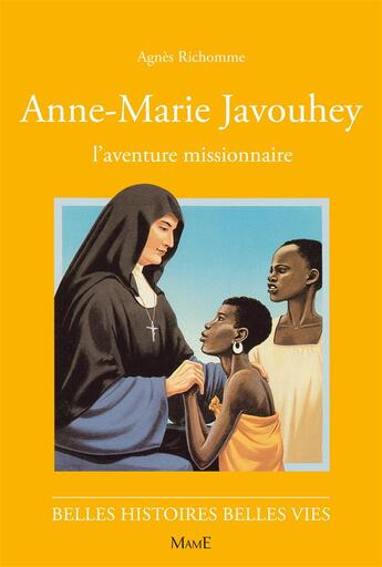 Couverture du livre « Anne-Marie Javouhey, l'aventure missionnaire » de Agnes Richomme aux éditions Fleurus