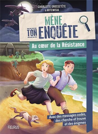 Couverture du livre « Mène ton enquête : au coeur de la Résistance » de Artemisia et Charlotte Grossetete aux éditions Fleurus