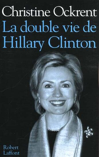 Couverture du livre « La double vie de hillary clinton » de Christine Ockrent aux éditions Robert Laffont