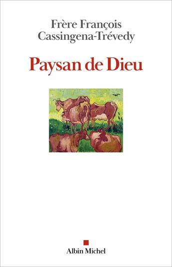 Couverture du livre « Paysan de Dieu » de Francois Cassingena-Trevedy aux éditions Albin Michel