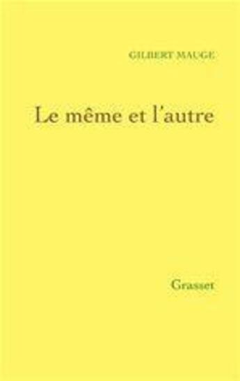 Couverture du livre « Le même et l'autre » de Gilbert Mauge aux éditions Grasset Et Fasquelle