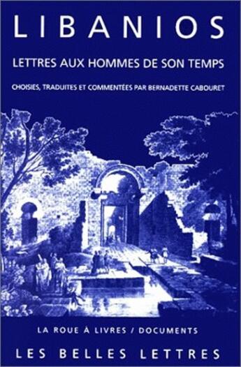 Couverture du livre « Lettres aux hommes de son temps » de Libanios aux éditions Belles Lettres