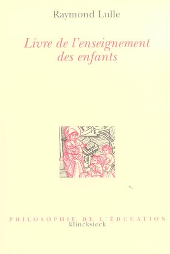 Couverture du livre « Livre de l'enseignement des enfants » de Raymond Lulle aux éditions Klincksieck