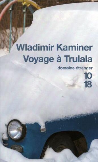 Couverture du livre « Voyage à Trulala » de Kaminer Vladimir aux éditions 10/18