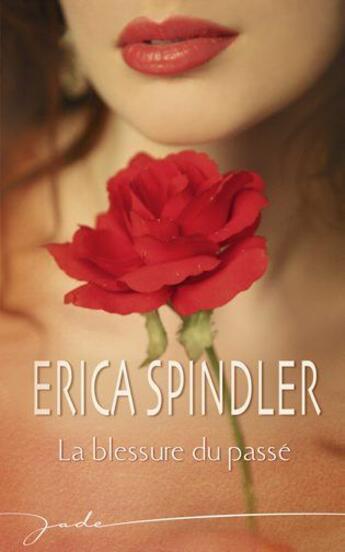 Couverture du livre « La blessure du passé » de Erica Spindler aux éditions Harlequin