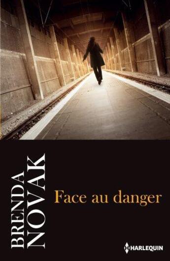 Couverture du livre « Face au danger » de Brenda Novak aux éditions Harlequin