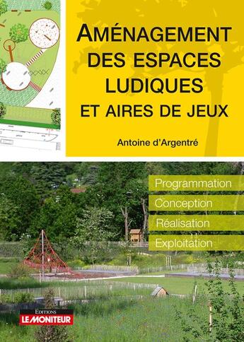 Couverture du livre « Campus - amenagement des espaces ludiques et aires de jeux - programmation, conception, realisations » de Argentre Antoine aux éditions Le Moniteur