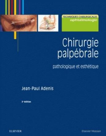 Couverture du livre « Chirurgie palpébrale » de Jean-Paul Adenis aux éditions Elsevier-masson