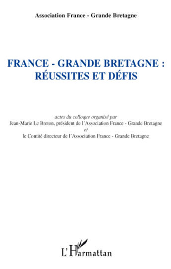 Couverture du livre « France, Grande-Bretagne ; réussites et défis » de Jean-Marie Le Breton aux éditions L'harmattan