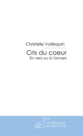 Couverture du livre « Cris du coeur » de Voillequin-C aux éditions Le Manuscrit