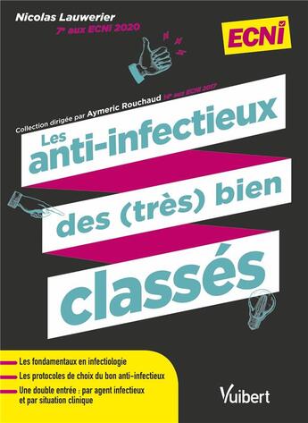 Couverture du livre « Les anti-infectieux aux ECNI pour les (très) bien classés : les antibiotiques, antiviraux et antifongiques à connaître pour les ECNI » de Aymeric Rouchaud aux éditions Vuibert