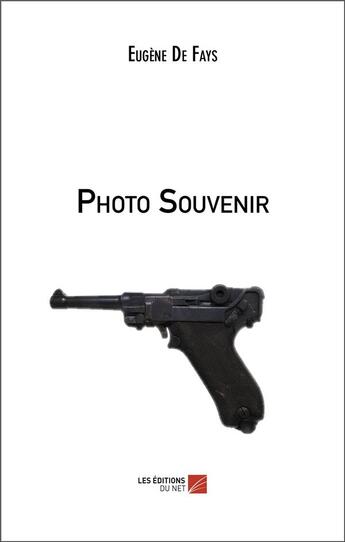 Couverture du livre « Photo souvenir » de De Fays Eugene aux éditions Editions Du Net