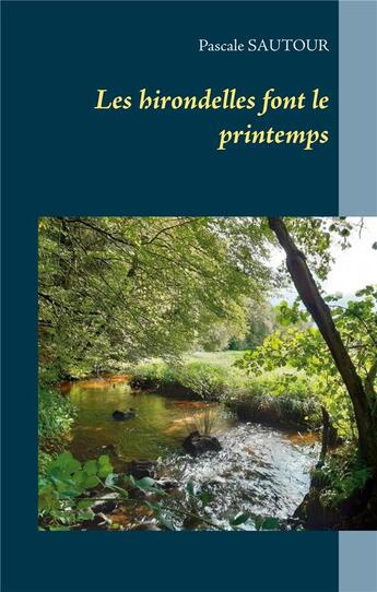 Couverture du livre « Les hirondelles font le printemps » de Sautour Pascale aux éditions Books On Demand