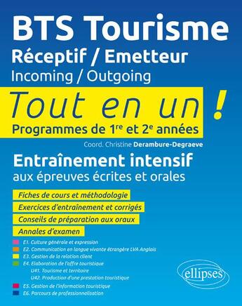 Couverture du livre « Tout-en-un BTS ; BTS tourisme ; réceptif / emetteur, incoming / outgoing ; programme de 1re et 2e années ; entraînement intensif aux épreuves écrites et orales ; tout-en-un » de Christine Derambure-Degraeve aux éditions Ellipses