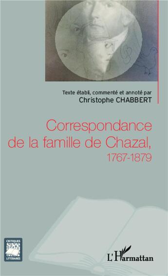 Couverture du livre « Correspondance de la famille de Chazal, 1767 1879 » de Christophe Chabbert aux éditions L'harmattan