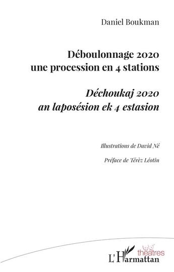 Couverture du livre « Déboulonnage 2020, un procession en 4 stations » de Daniel Boukman et David Ne aux éditions L'harmattan