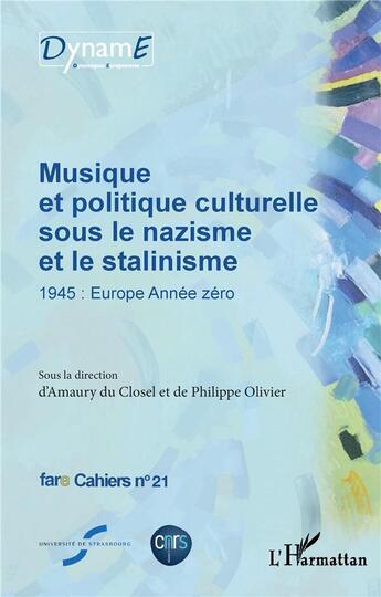 Couverture du livre « Musique et politique culturelle sous le nazisme et le stalinisme - 1945 : europe annee zero - editio » de  aux éditions L'harmattan