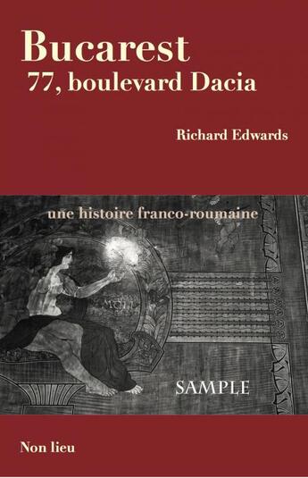 Couverture du livre « Bucarest, 77 boulevard Dacia ; une histoire franco-roumaine » de Richard Edwards aux éditions Non Lieu