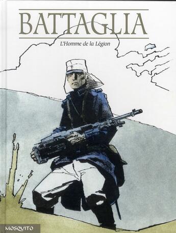 Couverture du livre « L'homme de la légion » de Dino Battaglia aux éditions Mosquito