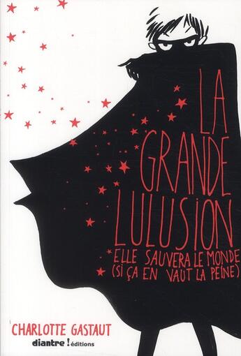 Couverture du livre « La grande lulusion » de Charlotte Gastaut aux éditions Diantre