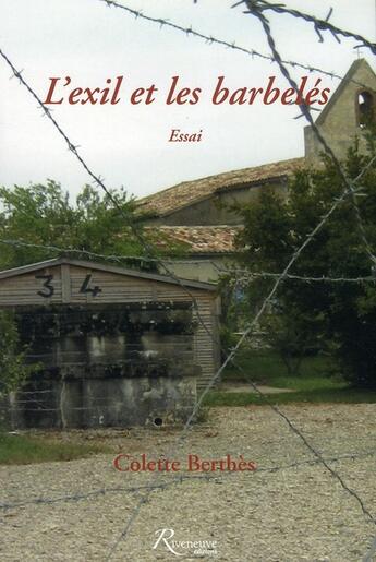 Couverture du livre « L'exil et les barbelés » de Colette Berthès aux éditions Riveneuve