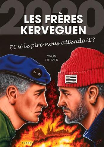 Couverture du livre « Les frères Kerveguen ; et si le pire nous attendait ? » de Yvon Ollivier aux éditions Yoran Embanner