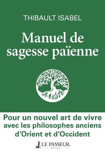 Couverture du livre « Manuel de sagesse païenne » de Thibaut Isabel aux éditions Le Passeur