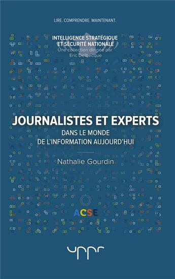 Couverture du livre « Journalistes et experts ; dans le monde de l'information aujourd'hui » de Nathalie Gourdin aux éditions Uppr