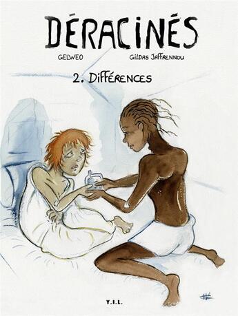 Couverture du livre « Déracinés t.2 ; differences » de Gelweo - Jaffrenou aux éditions Yil