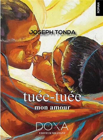 Couverture du livre « Tuée-Tuée mon amour » de Joseph Tonda aux éditions La Doxa