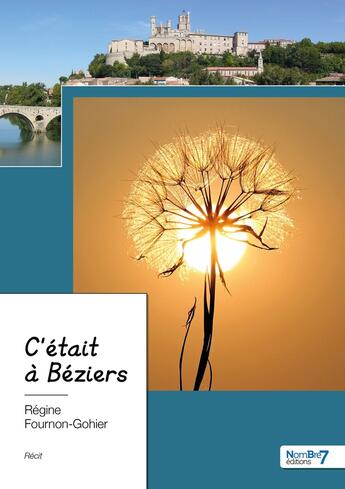 Couverture du livre « C'était à Béziers » de Regine Fournon-Gohier aux éditions Nombre 7