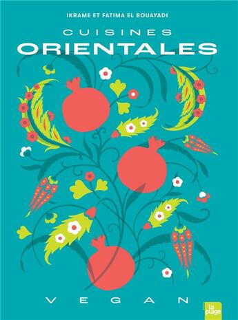 Couverture du livre « Cuisines orientales végan » de Ikrame El Bouayadi et Fatima El Bouayadi aux éditions La Plage