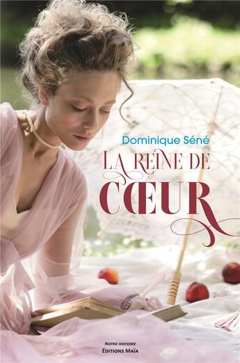 Couverture du livre « La reine de coeur » de Dominique Sene aux éditions Editions Maia