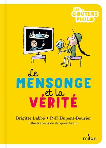 Couverture du livre « Le mensonge et la vérité » de Jacques Azam et Brigitte Labbe et P.-F. Dupont-Beurier aux éditions Milan