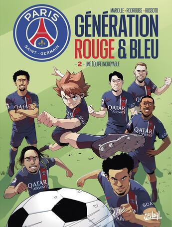 Couverture du livre « Paris Saint-Germain : Génération rouge et bleue T02 : Une équipe incroyable » de Mathieu Mariolle et Leonardo Rodriguez aux éditions Soleil