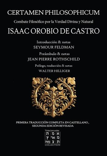 Couverture du livre « Certamen Philosophicum : Combate Filosófico por la Verdad Divina y Natural » de Jean-Pierre Rothschild et Walter Hilliger et Professeur Seymour Feldman et Isaac Orobio De Castro aux éditions Cercle Hilliger