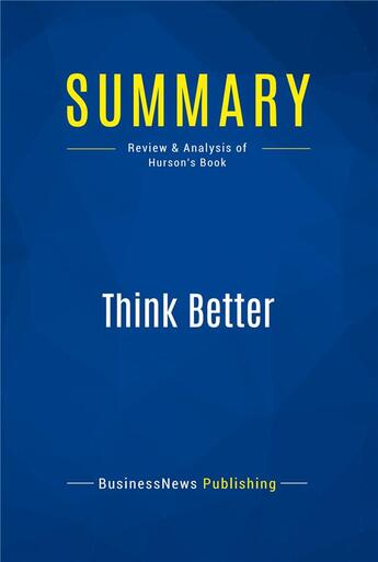 Couverture du livre « Think Better : Review and Analysis of Hurson's Book » de  aux éditions Business Book Summaries